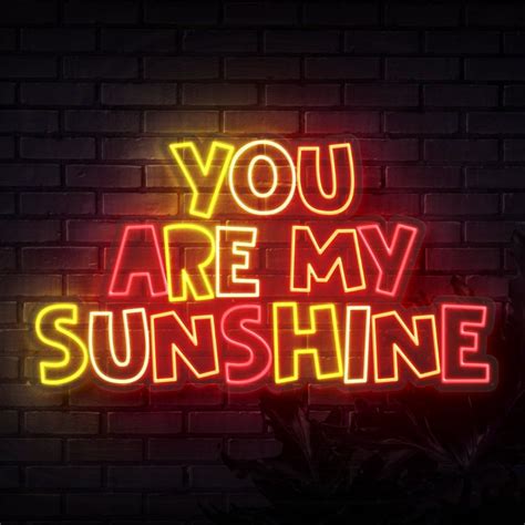 You Are My Sunshine Neon Sign Sketch And Etch