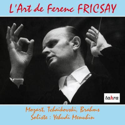 Ferenc fricsay is one of the most underrated conductors in history. Brahms Symphony No.1, Tchaikovsky Violin Concerto, Mozart ...