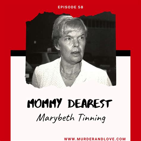 Mommy Dearest Marybeth Tinning Love And Murder Podcast Heartbreak