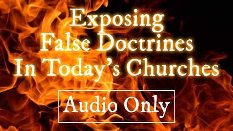 Exposing False Doctrines In Todays Churches Audio Only Youtube