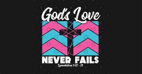 Christian Cross Gods Love Never Fail Bible Verse Christian T Shirt