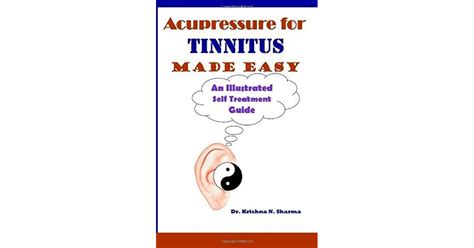 Acupressure For Tinnitus Made Easy An Illustrated Self Treatment Guide