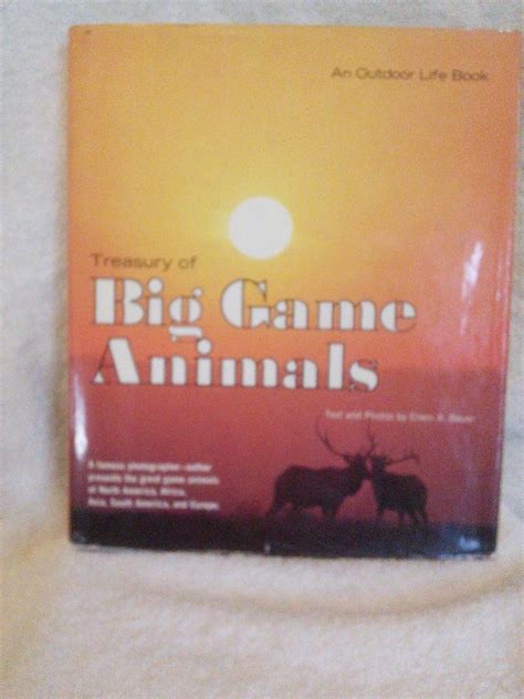 Treasury Of Big Game Animals By Erwin A Bauer Very Good Hardcover