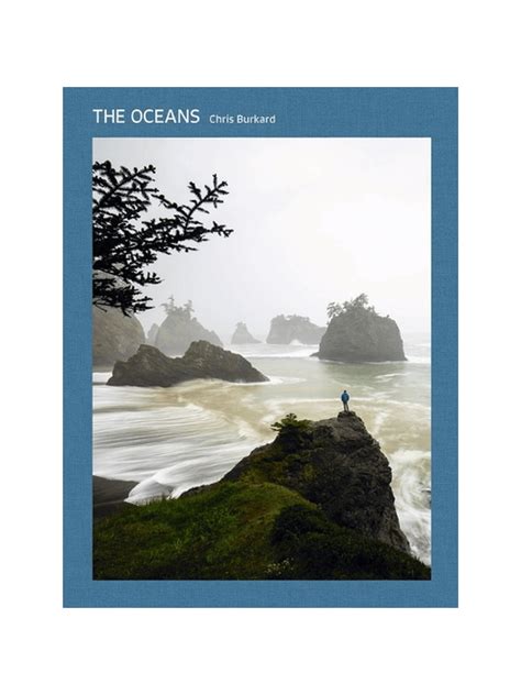 The Oceans The Maritime Photography Of Chris Burkard Keel Surf And Supply