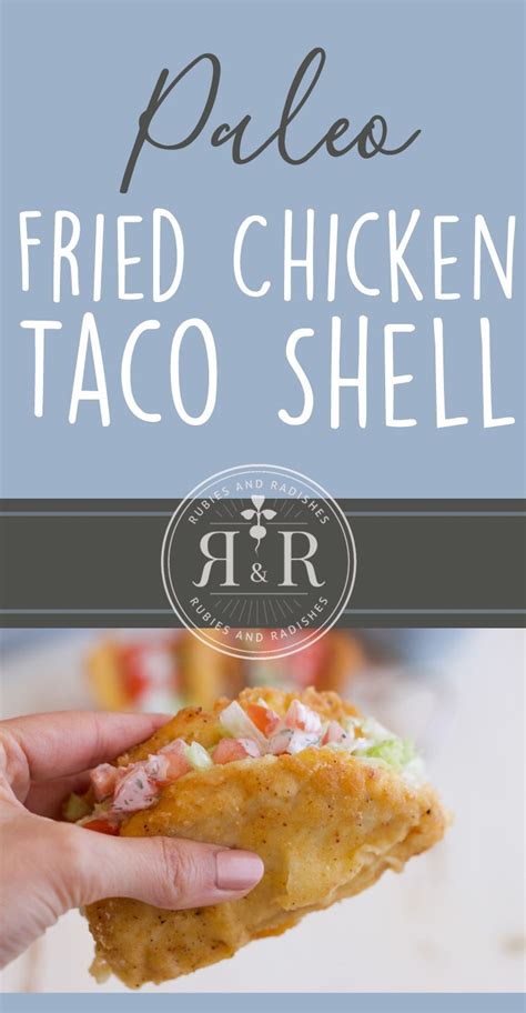 Enjoy A Paleo Version Of Taco Bell S Fried Chicken Taco Shell Fill This Tasty Shell With Your