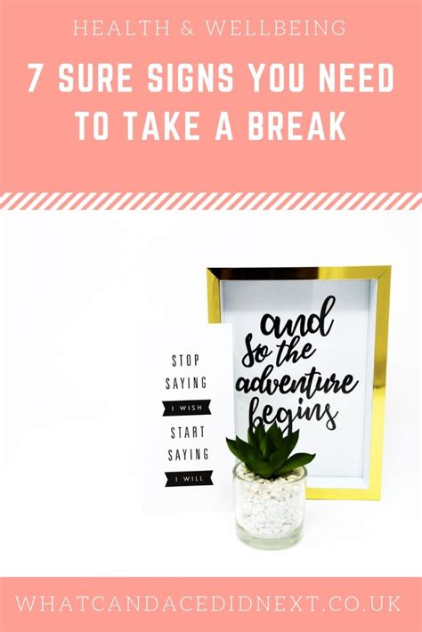 7 Sure Signs You Need To Take A Break Take A Break How Are You