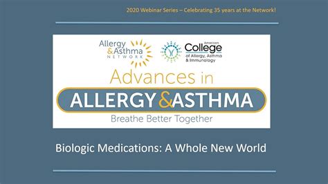 Biologic Medications For Allergy And Asthma A Whole New World Allergy And Asthma Network