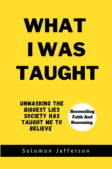 What I Was Taught: Unmasking Common Misconceptions And Beliefs by