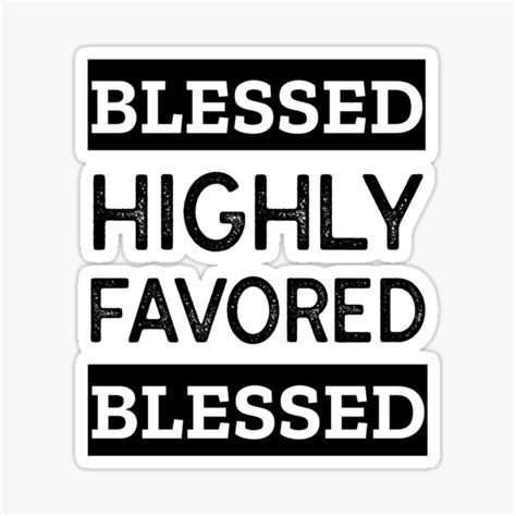 Blessed Highly Favored Sticker By Luvjesus2 Redbubble