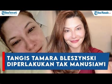 Tangis Tamara Bleszynski Tahun Jadi Korban Penggelapan Aset Murka
