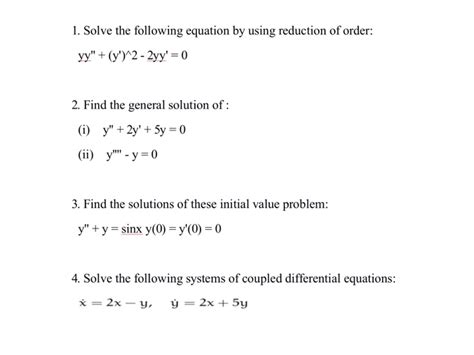 This type of result is often used when it comes to arguing for the existence and uniqueness of a certain ordinary differential equation. Solved: Solve The Following Equation By Using Reduction Of ...
