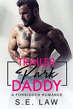 Read Trailer Park Daddy Forbidden Fantasies 2 By S E Law Online Free