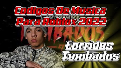 Códigos De Musica Para Roblox 2022 Corridos Tumbados Youtube
