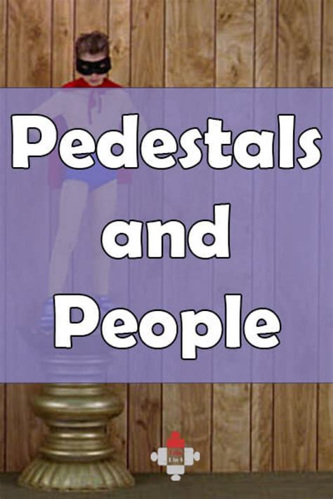 Pedestals And People I Am 1 In 4