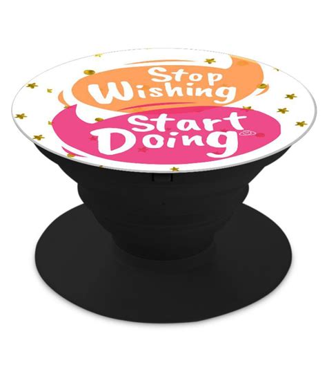 Stop Wishing Start Doing Quote Mobile Holder By Krafter Price Stop