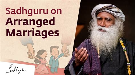 Sadhguru On Arranged Marriages Youtube