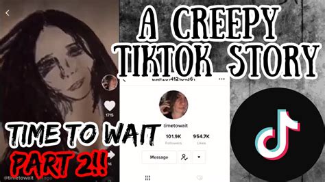 Time To Wait A Scary Tiktok Story Scary Tik Tok Compilation Youtube