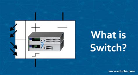 What Is Switch Working And Types Of Switch You Need To Know