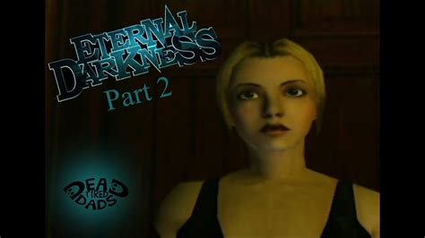 eternal darkness part 2 youtube