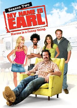After a few attempts at leading roles in movies like stealing harvard and dreamcatcher didn't pan out, he found the perfect role in my name is earl. My Name Is Earl (season 2) - Wikipedia