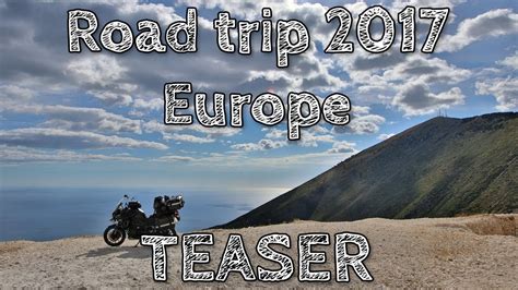 Road Trip 2017 Europe Teaser Youtube