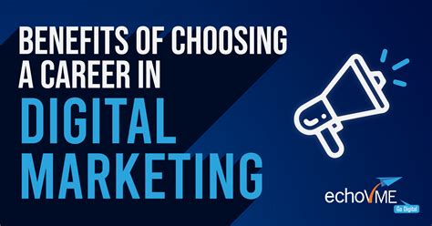 Benefits Of Choosing A Career In Digital Marketing In Echovme Digital