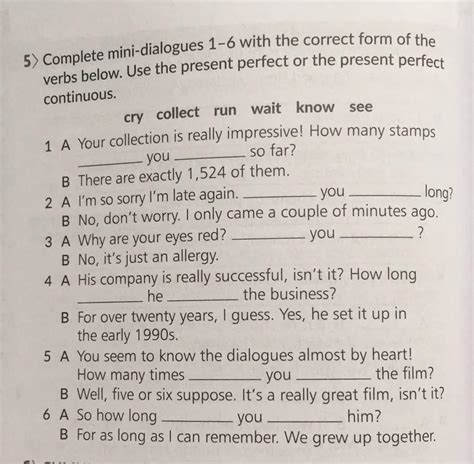 5 Complete Mini Dialogues 1 6 With The Correct Form Of Theverbs Below