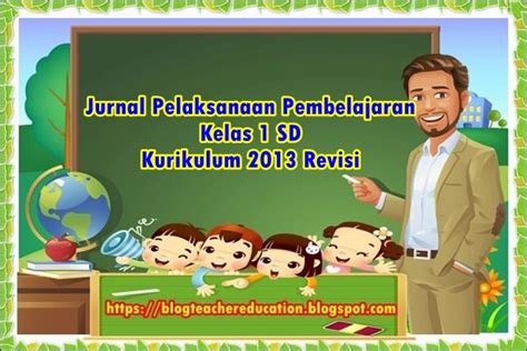 Pengertian kurikulum menurut para ahli. Jurnal Pelaksanaan Pembelajaran Kelas 1 SD Kurikulum 2013 ...
