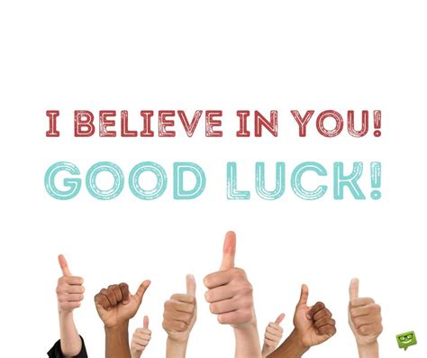 It can be an achievement in anything. Good Luck Messages for Exams, Interviews and the Future