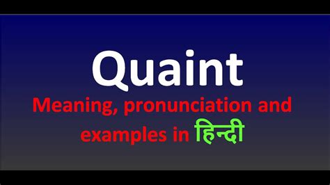 Quaint Quaint Meaning In Hindi What Is Quaint Pronunciation Of