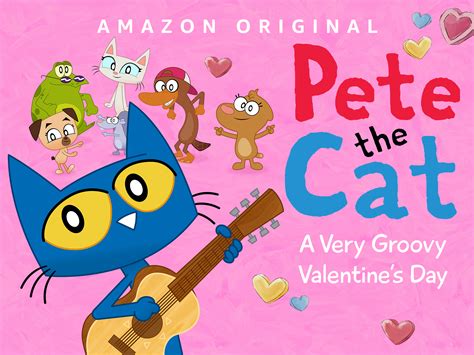 Prime Video Pete The Cat A Very Groovy Valentines Day