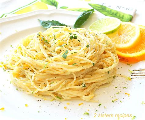 Angel Hair Pasta With Citrus Sauce 2 Sisters Recipes By Anna And Liz