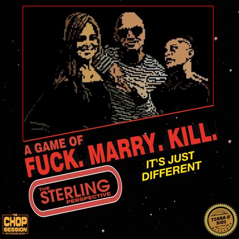 Episode 34 A Game Of Fuck Marry Kill