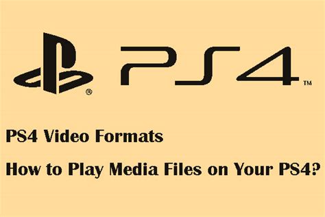 ps4 video formats how to play media files on your ps4