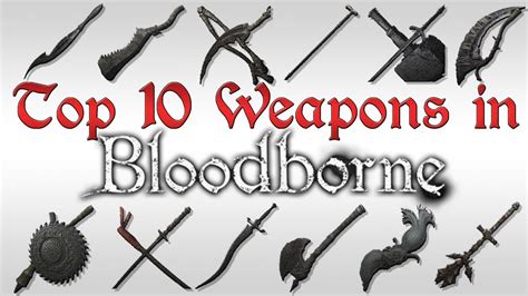 Top Ten Weapons Of Bloodborne Youtube