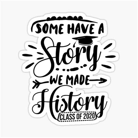 Some Have A Story We Made History Class Of 2020 Sticker For Sale By