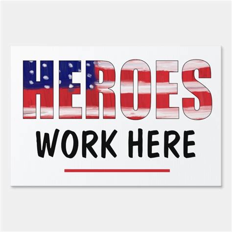 Heroes Work Here Sign