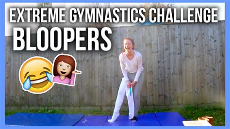 Extreme Gymnastics Challenge Bloopers Youtube