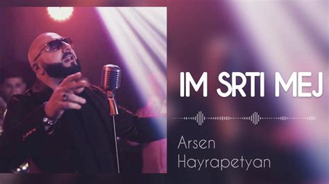 Arsen Hayrapetyan Im Srti Mej Youtube