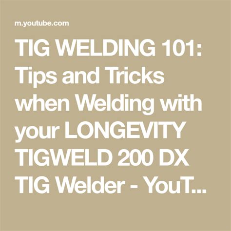 TIG WELDING 101 Tips And Tricks When Welding With Your LONGEVITY