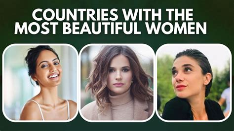 Top 10 Countries With The Most Beautiful Women In The World 2022