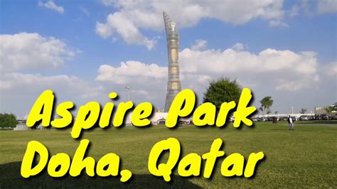 Aspire Park Doha Qatar Youtube