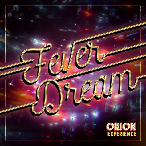 The Orion Experience Fever Dream Albums Crownnote