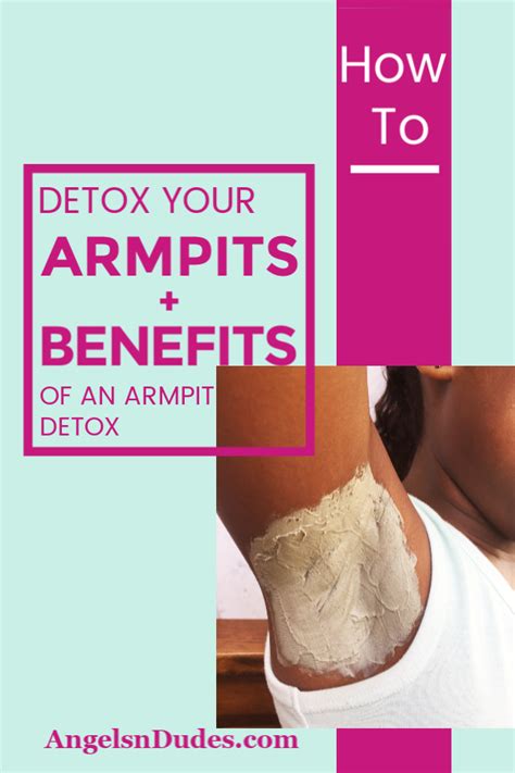 How To Detox Your Armpits Benefits Of An Armpit Detox Whole Body