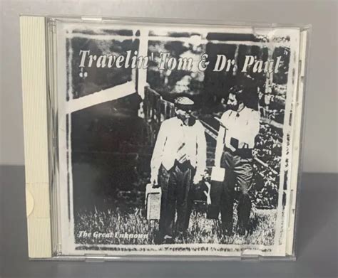 Travelin Tom And Dr Paul “the Great Unknown” Limited Pre Release Cd