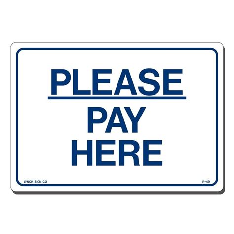 Lynch Sign 10 In X 7 In Blue On White Plastic Please Pay Here Sign R