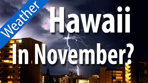 Hawaii Weather In November Living In Hawaii