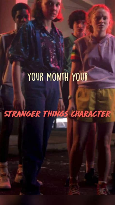 your month your stranger things character stranger things stranger stranger things characters