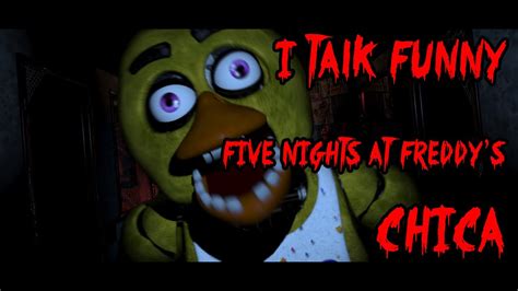 I Talk Funny Five Nights At Freddys Chica