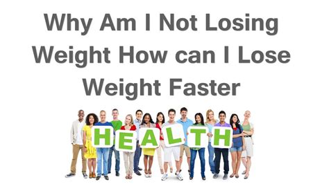 Why Am I Not Losing Weight How Can I Lose Weight Faster Youtube